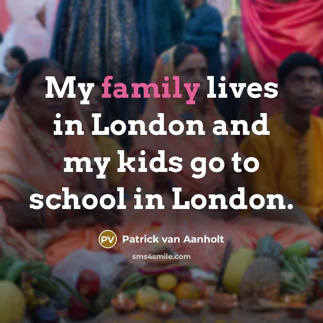 “My family lives in London and my kids go to…” quote by Patrick van Aanholt