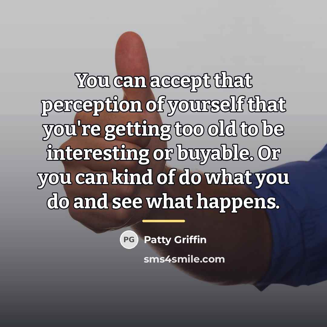 “You can accept that perception of yourself that you're getting…” quote by Patty Griffin