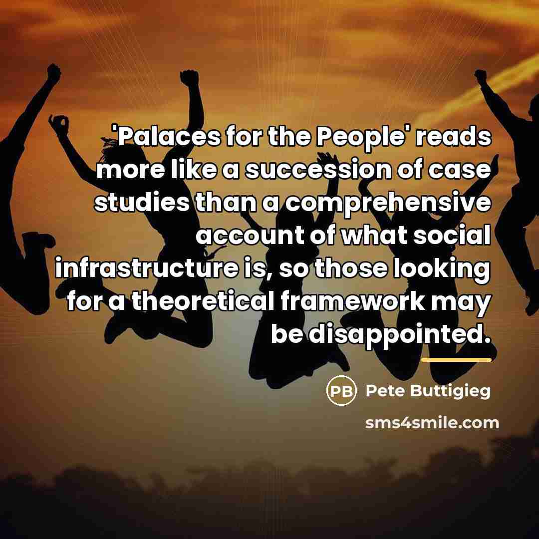“'Palaces for the People' reads more like a succession of…” quote by Pete Buttigieg