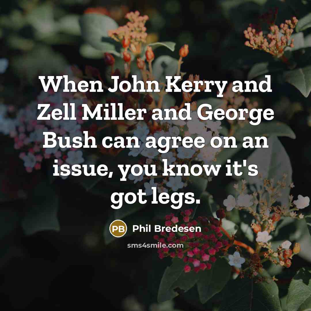 “When John Kerry and Zell Miller and George Bush can…” quote by Phil Bredesen