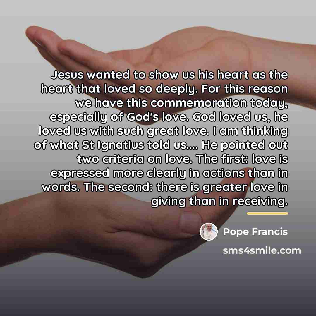 “Jesus wanted to show us his heart as the heart…” quote by Pope Francis