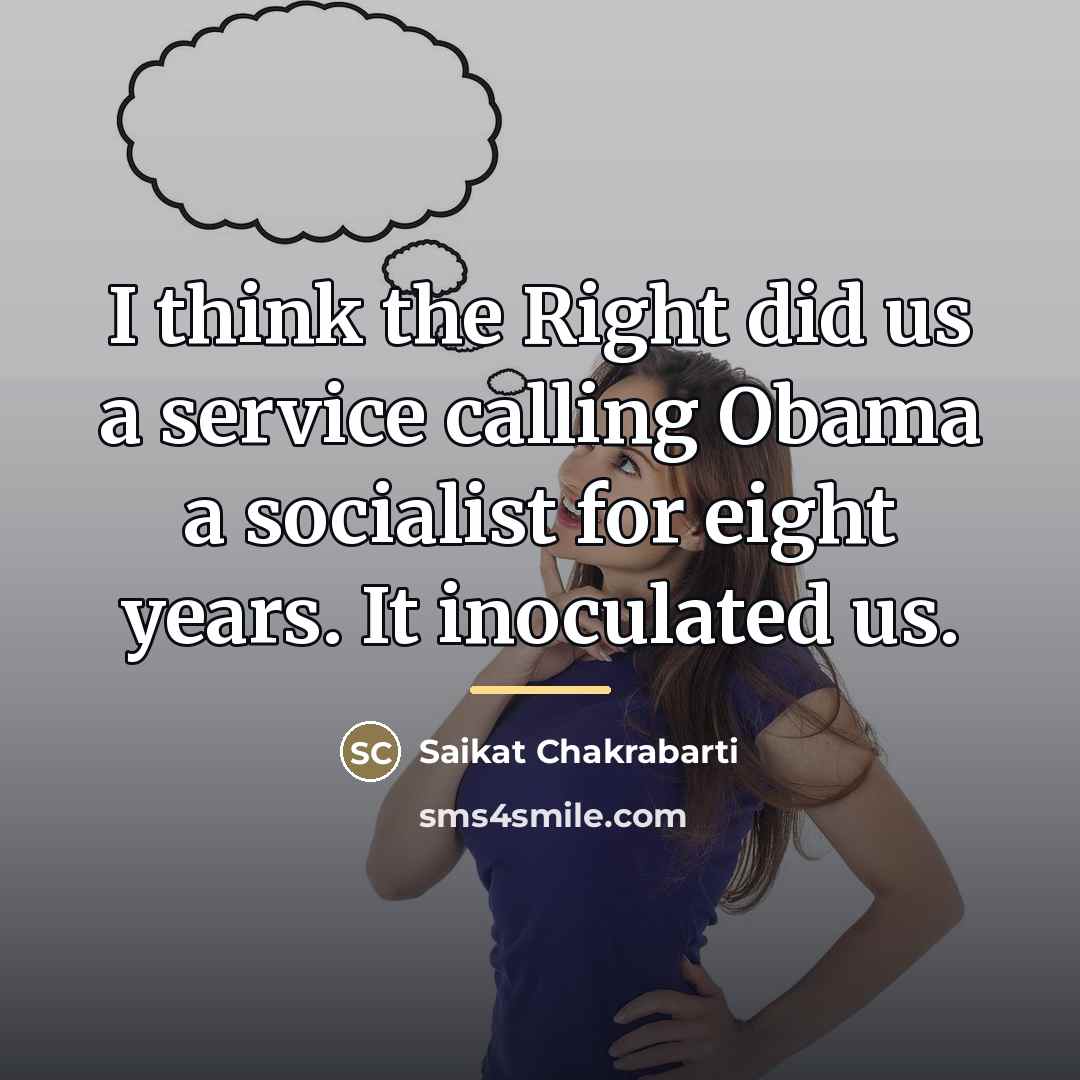 “I think the Right did us a service calling Obama…” quote by Saikat Chakrabarti