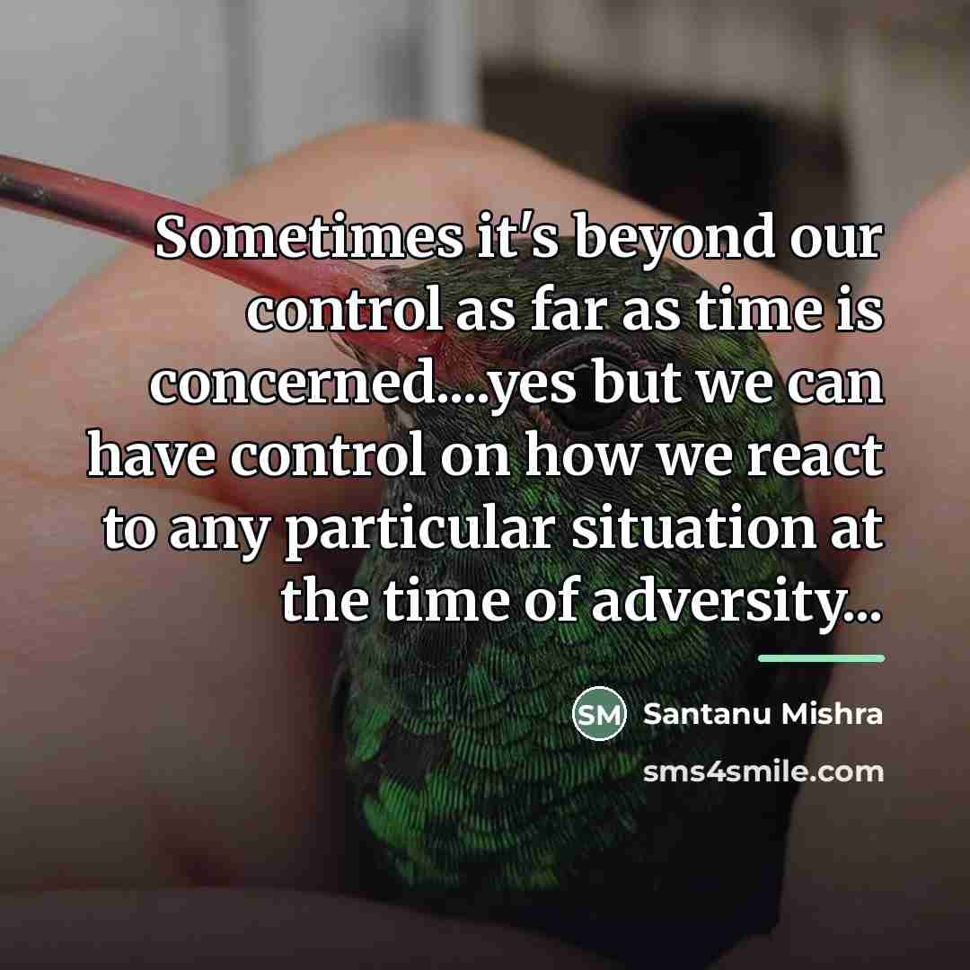 “Sometimes it's beyond our control as far as time is…” quote by Santanu Mishra