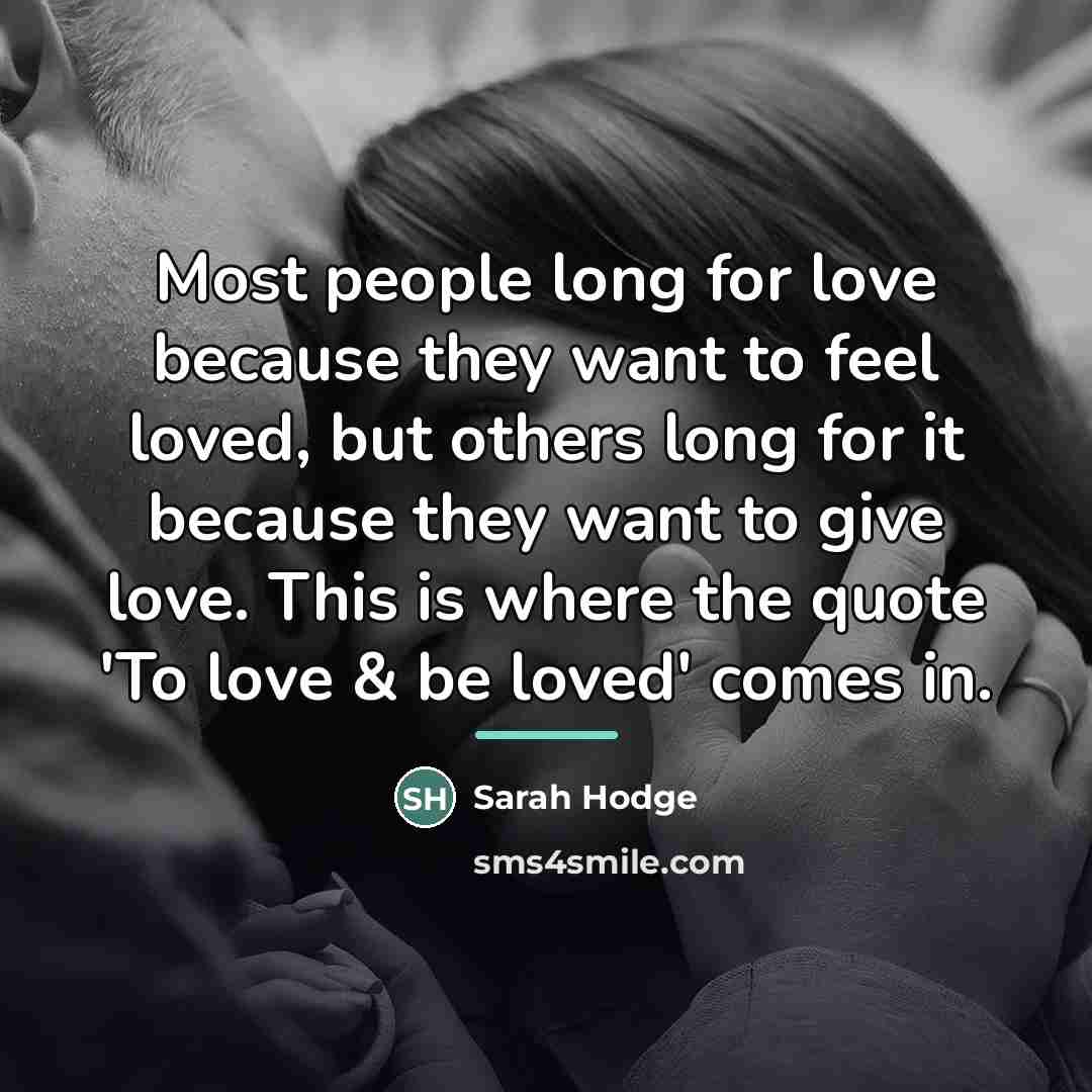 “Most people long for love because they want to feel…” quote by Sarah Hodge