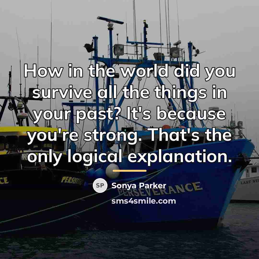 “How in the world did you survive all the things…” quote by Sonya Parker