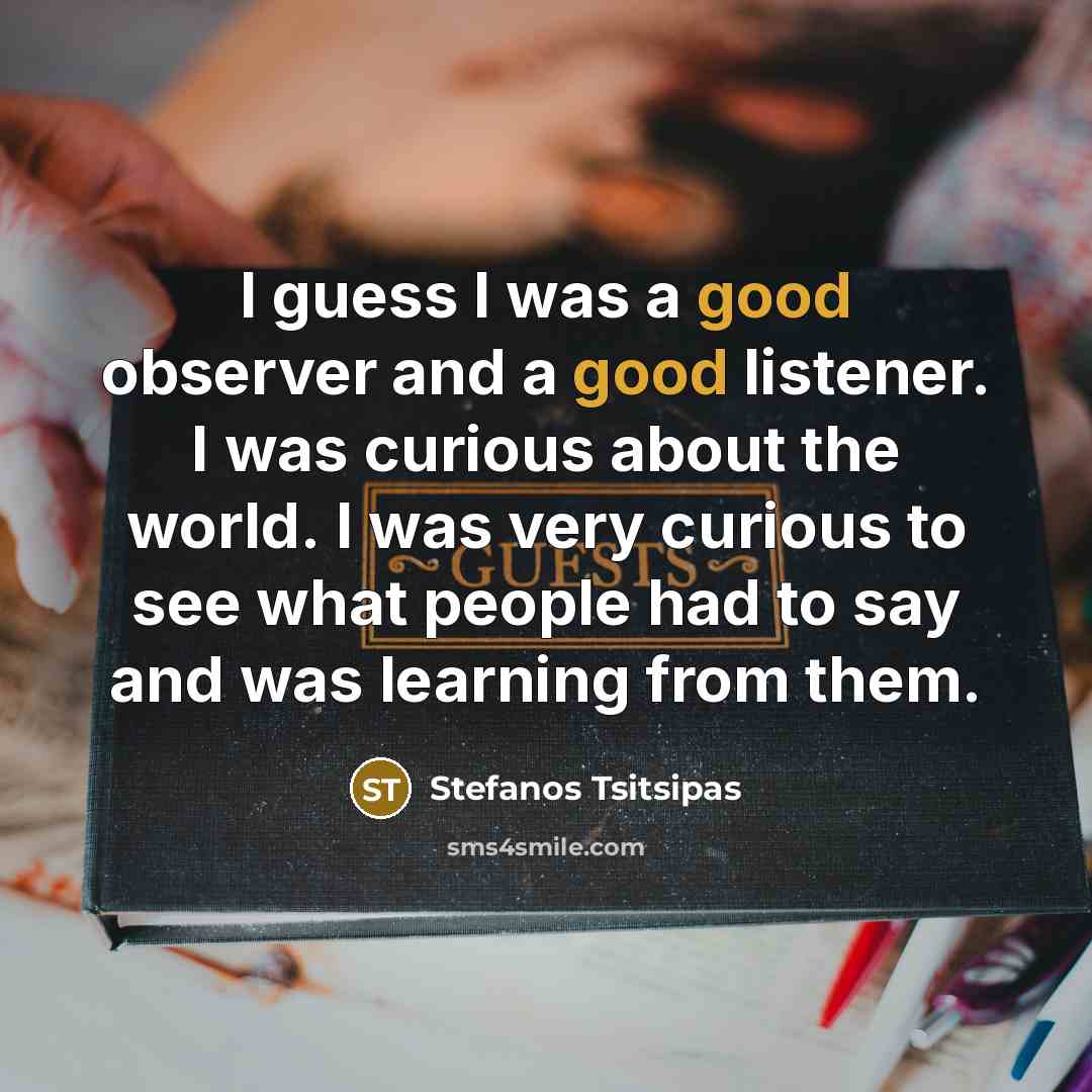 “I guess I was a good observer and a good…” quote by Stefanos Tsitsipas