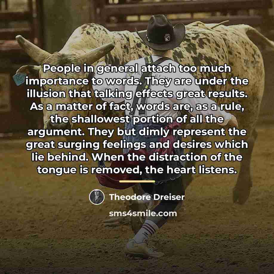 “People in general attach too much importance to words. They…” quote by Theodore Dreiser