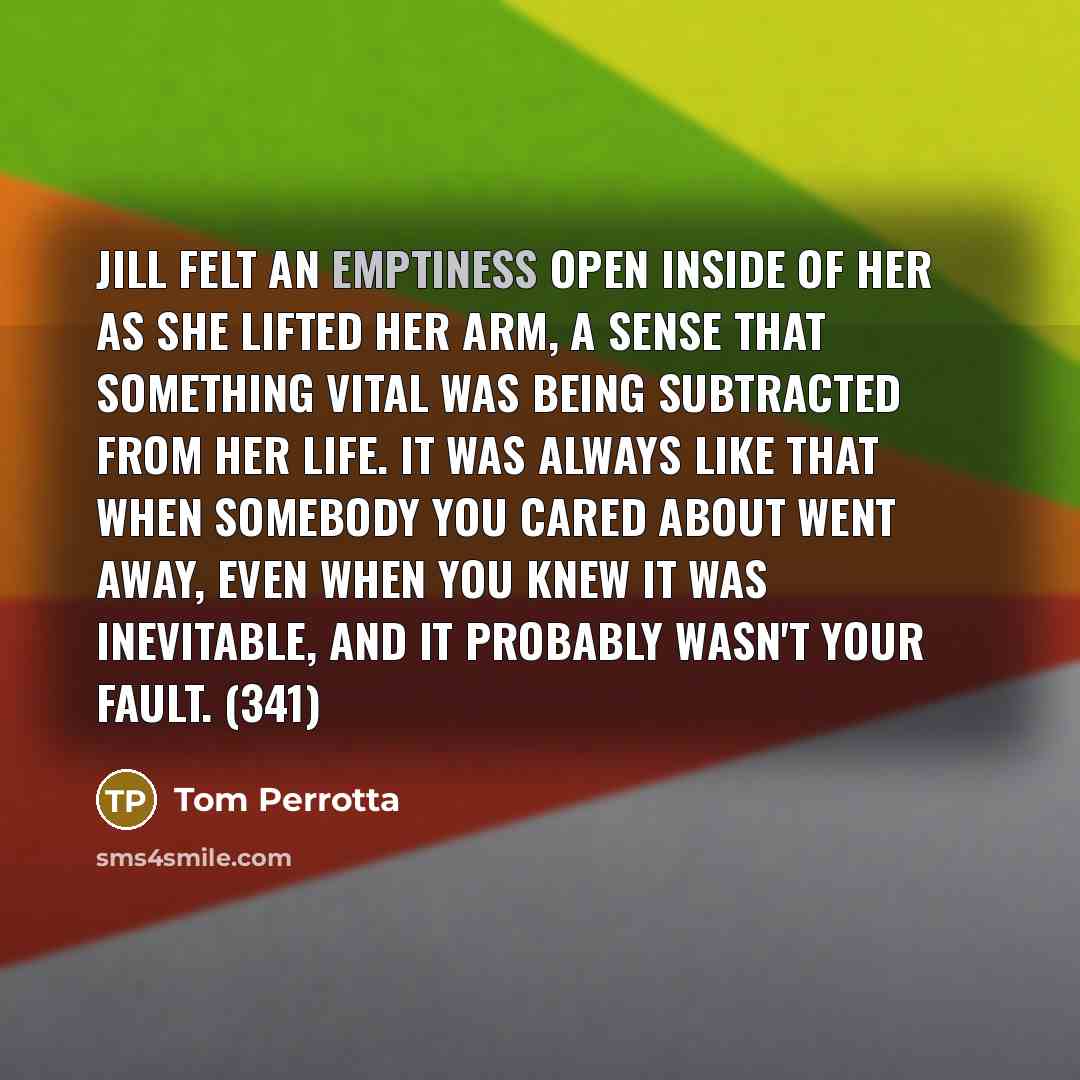 “Jill felt an emptiness open inside of her as she…” quote by Tom Perrotta