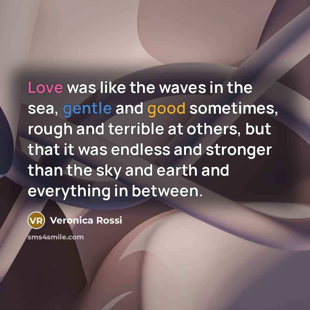 “Love was like the waves in the sea, gentle and…” quote by Veronica Rossi
