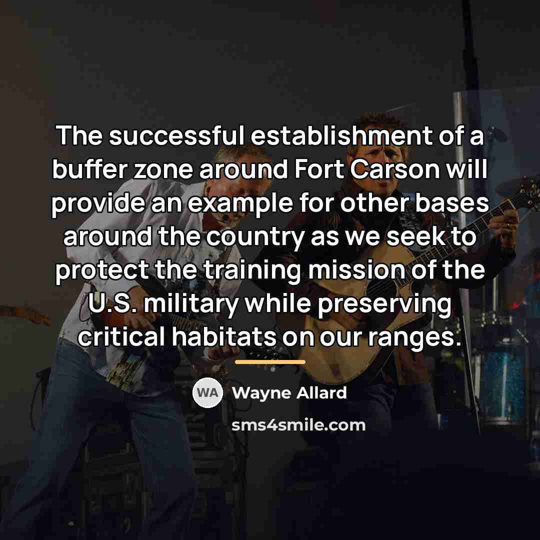 “The successful establishment of a buffer zone around Fort Carson…” quote by Wayne Allard