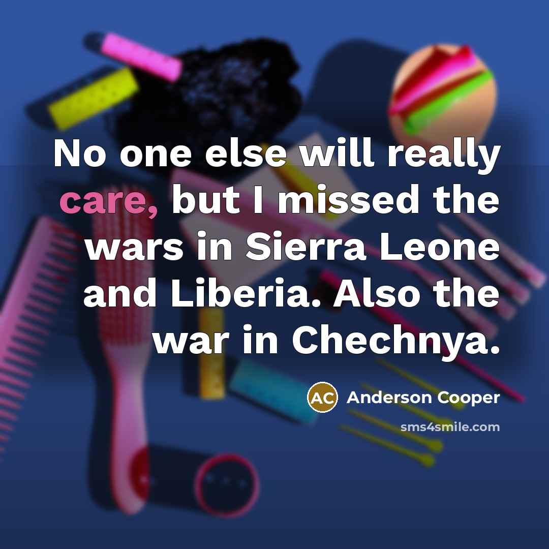“No one else will really care, but I missed the…” quote by Anderson Cooper