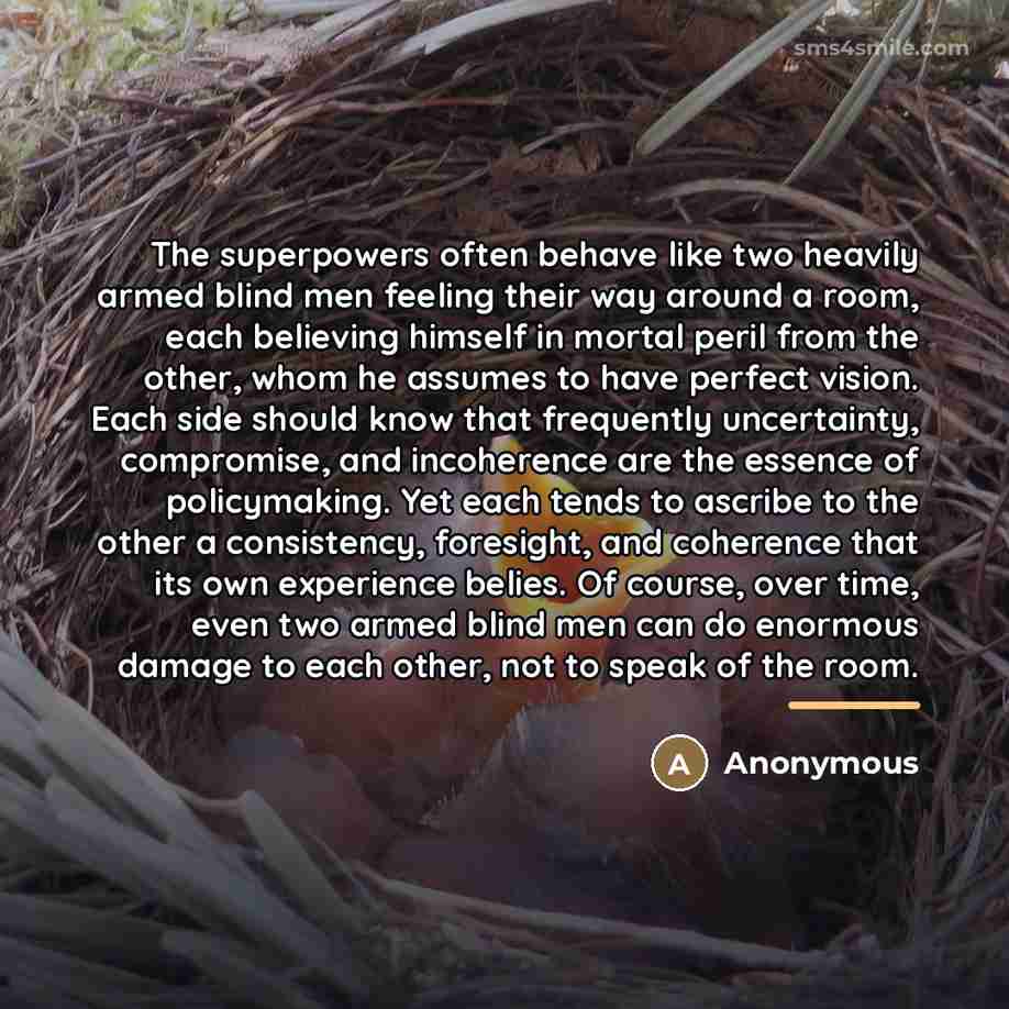 “The superpowers often behave like two heavily armed blind men…” quote by Anonymous