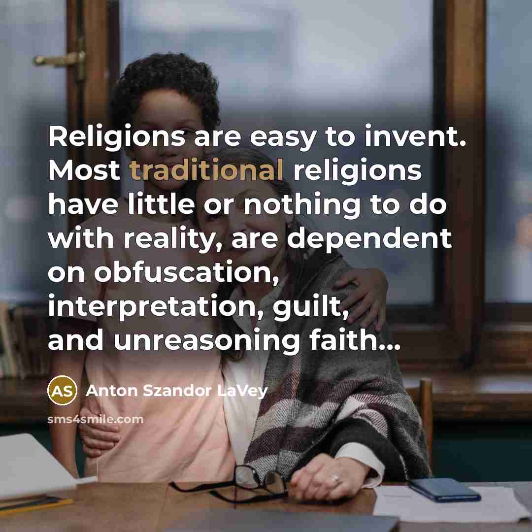 “Religions are easy to invent. Most traditional religions have little…” quote by Anton Szandor LaVey