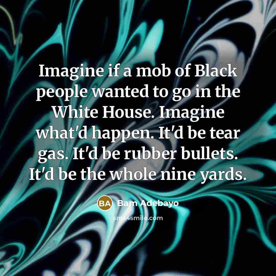 “Imagine if a mob of Black people wanted to go…” quote by Bam Adebayo