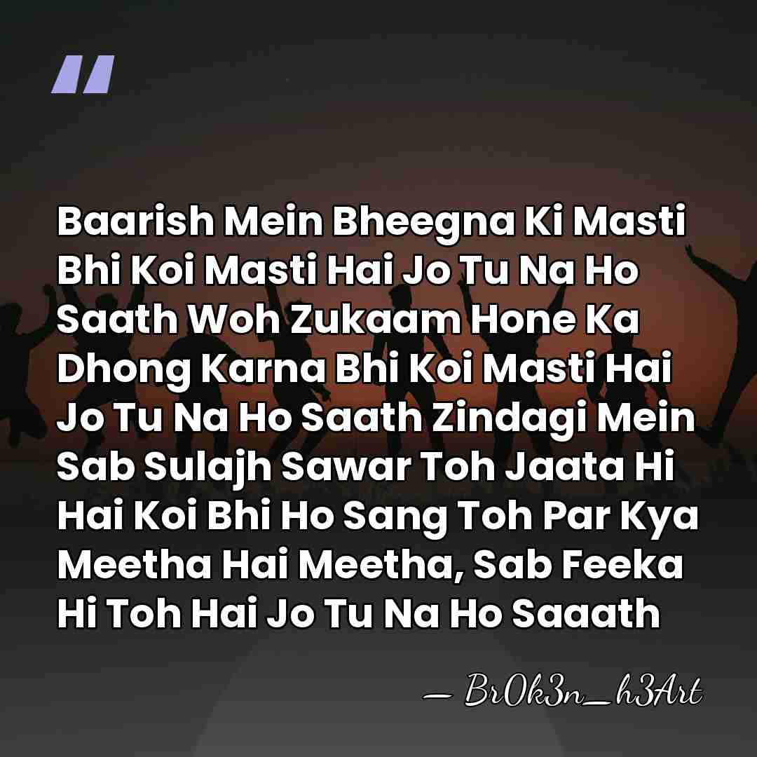 Baarish Mein Bheegna Ki Masti Bhi Koi Masti Hai Jo Tu Na&hellip; - Br0k3n_h3Art