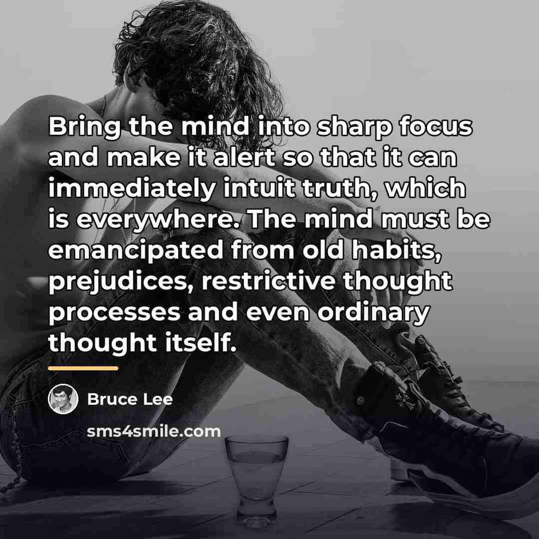 “Bring the mind into sharp focus and make it alert…” quote by Bruce Lee