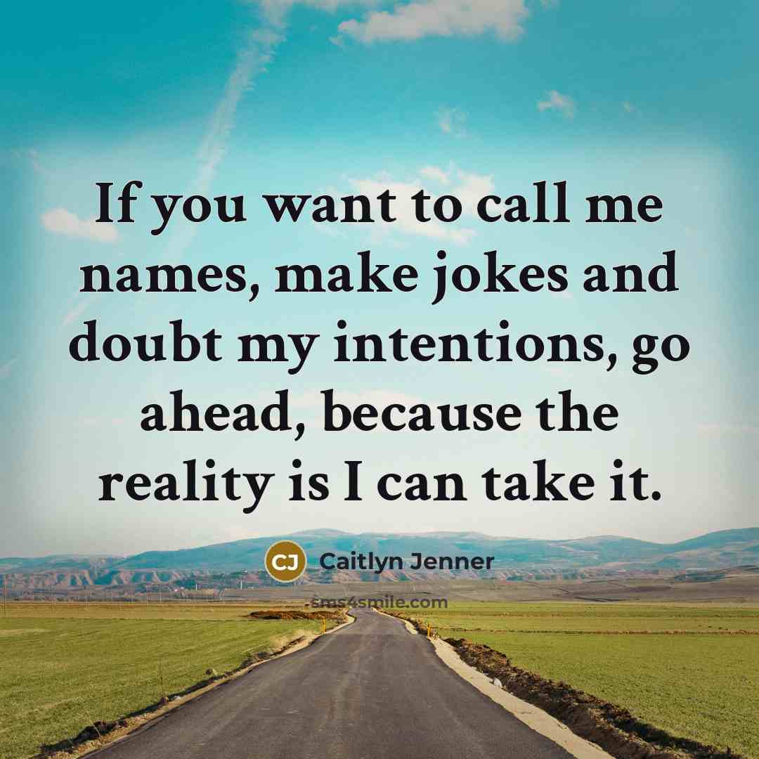 “If you want to call me names, make jokes and…” quote by Caitlyn Jenner