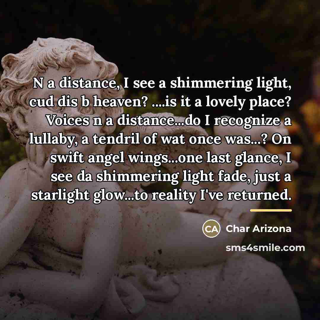 “N a distance, I see a shimmering light, cud dis…” quote by Char Arizona