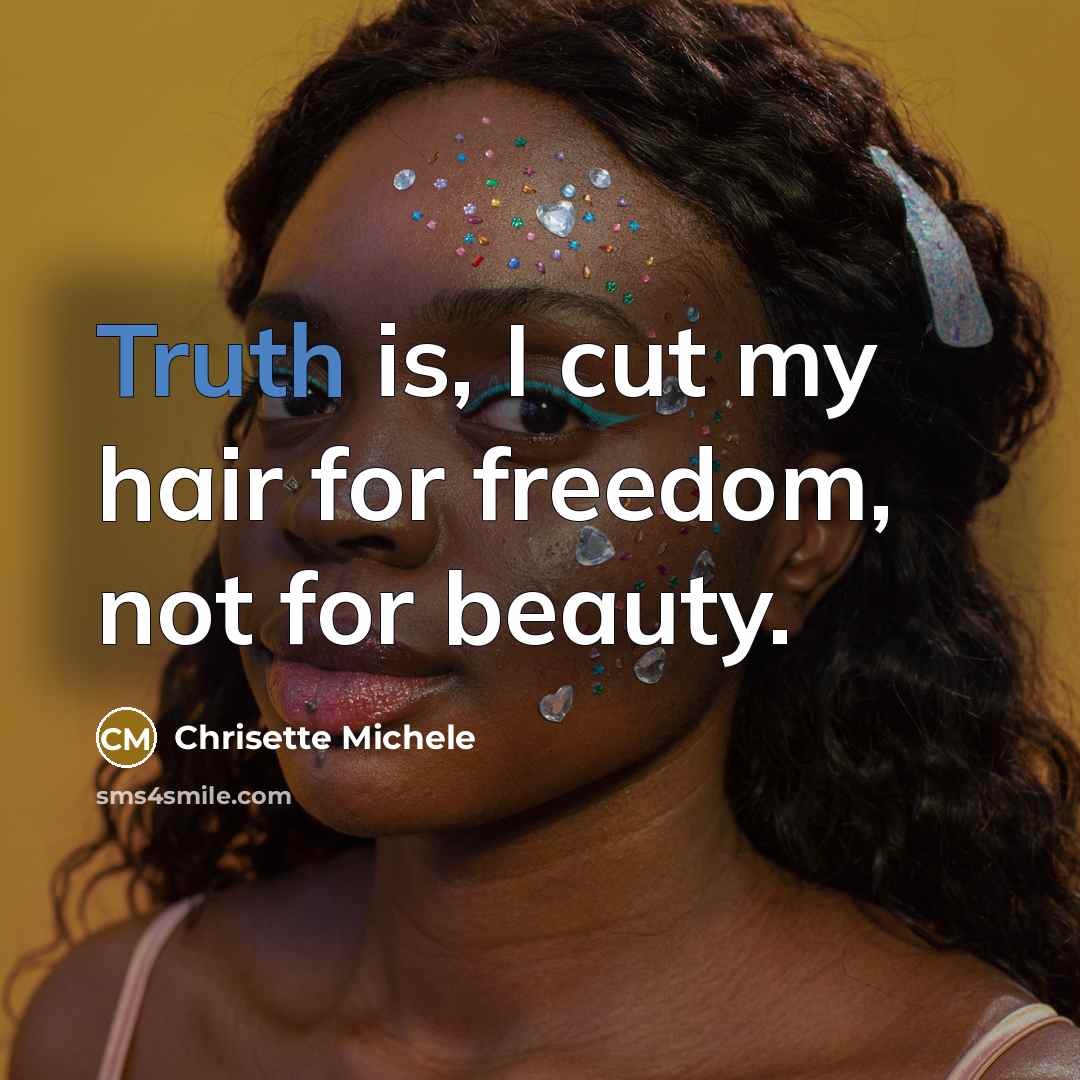 “Truth is, I cut my hair for freedom, not for…” quote by Chrisette Michele
