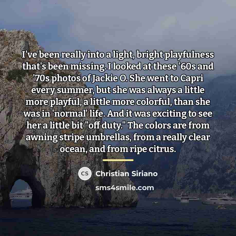 “I've been really into a light, bright playfulness that's been…” quote by Christian Siriano