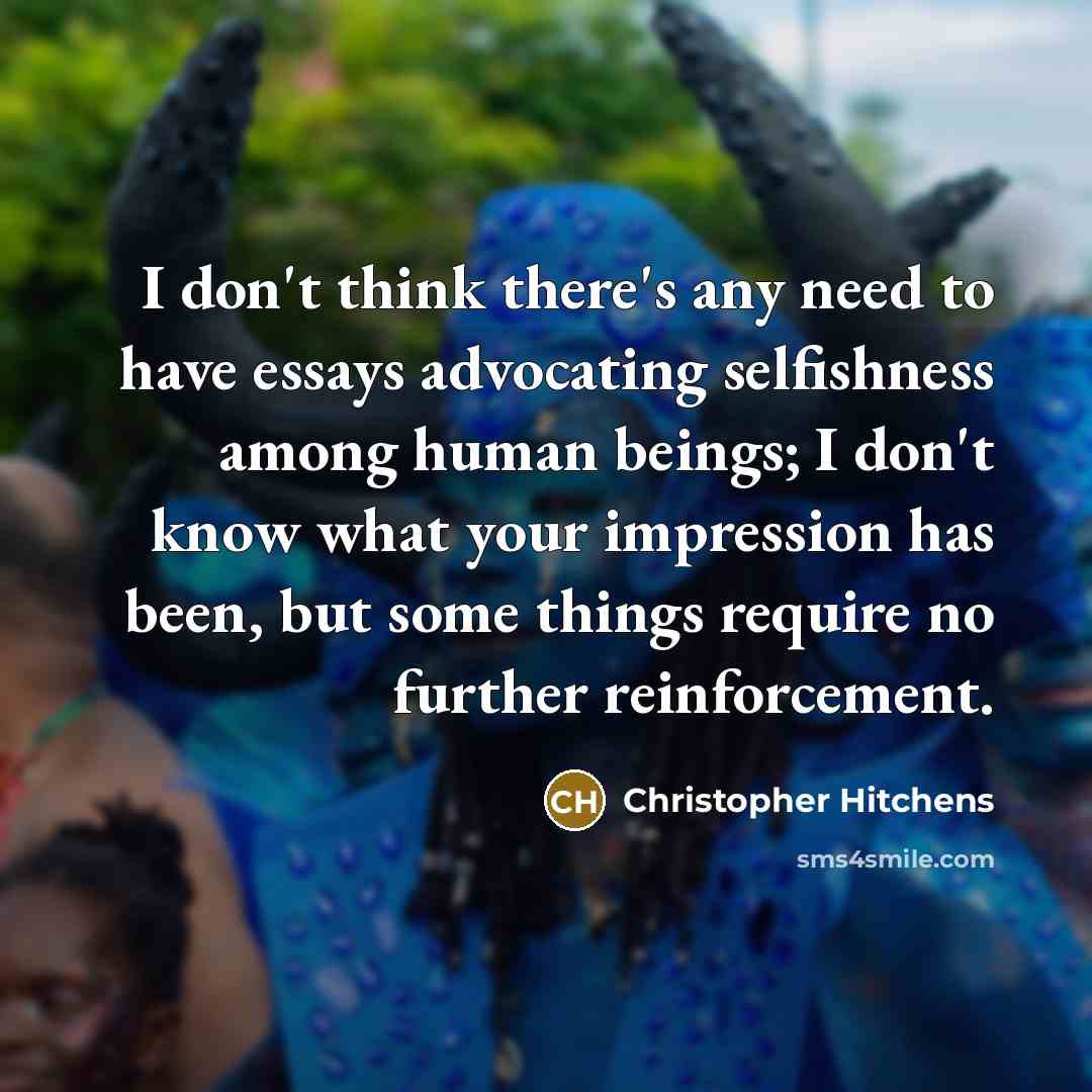“I don't think there's any need to have essays advocating…” quote by Christopher Hitchens