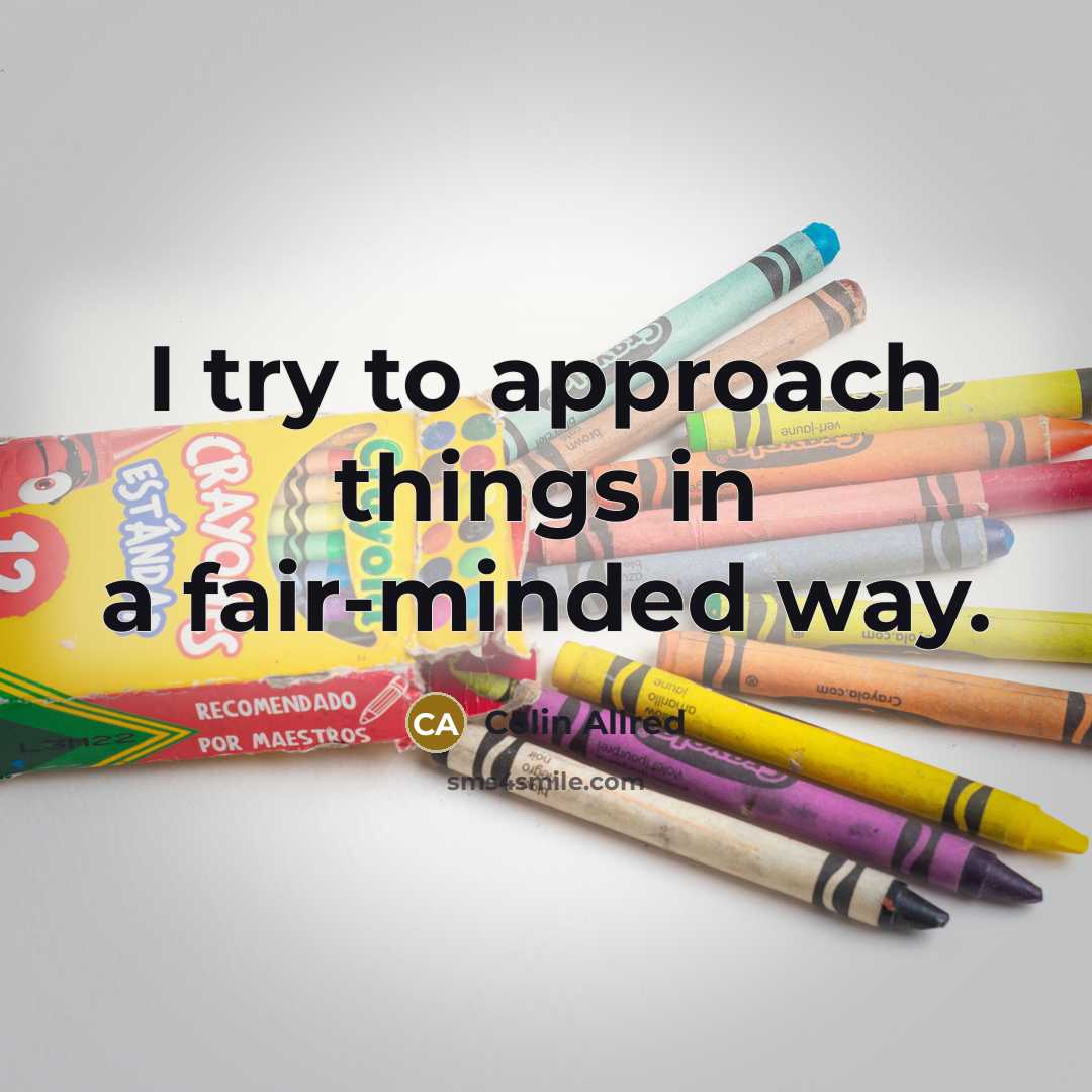 “I try to approach things in a fair-minded way.…” quote by Colin Allred
