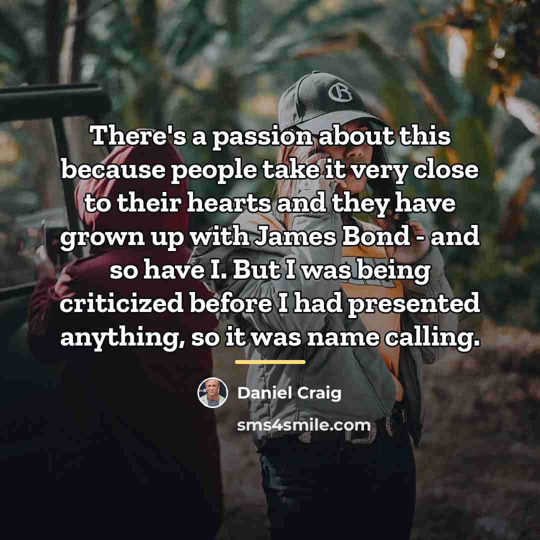“There's a passion about this because people take it very…” quote by Daniel Craig