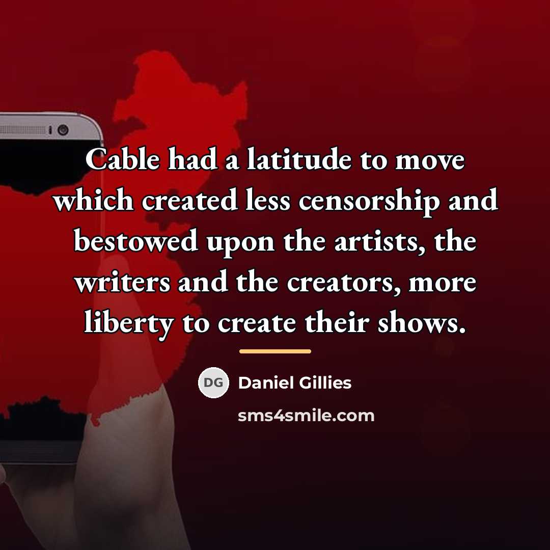 “Cable had a latitude to move which created less censorship…” quote by Daniel Gillies