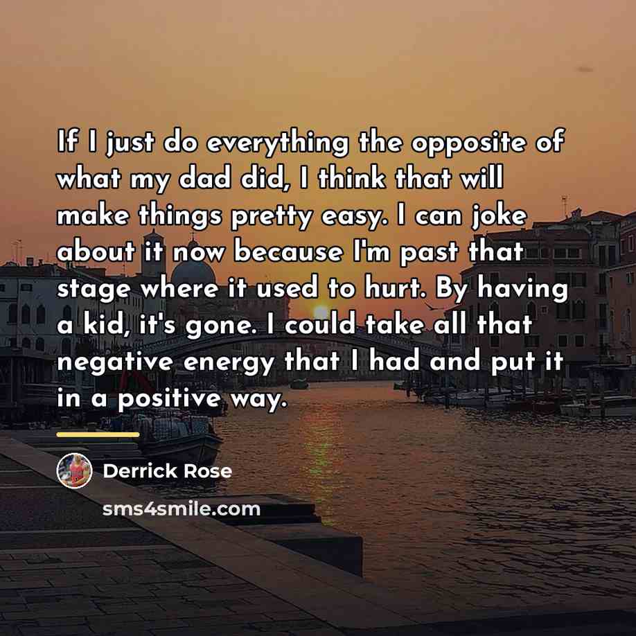 “If I just do everything the opposite of what my…” quote by Derrick Rose