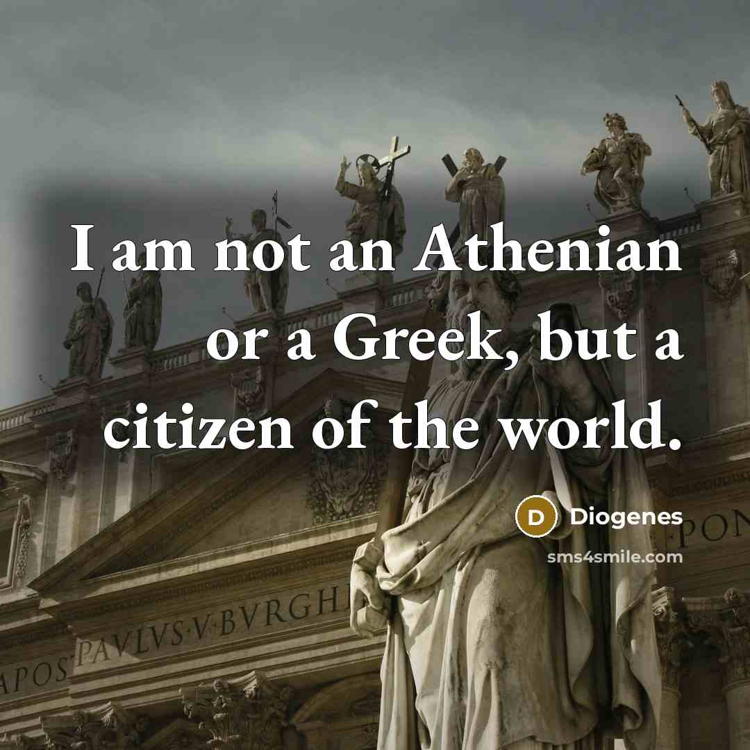 “I am not an Athenian or a Greek, but a…” quote by Diogenes