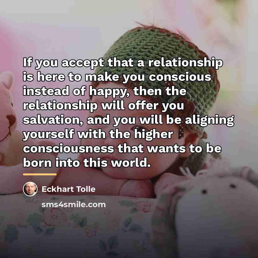 “If you accept that a relationship is here to make…” quote by Eckhart Tolle