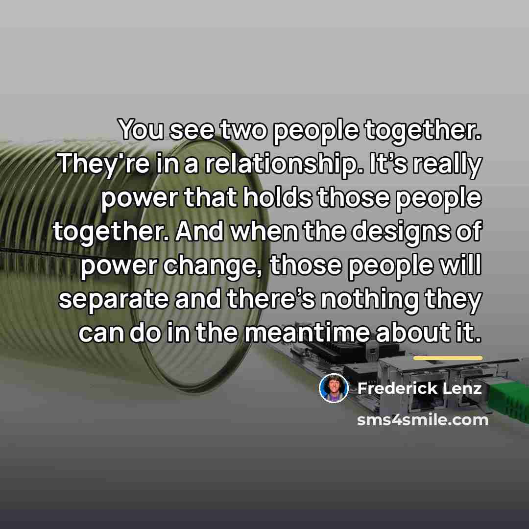 “You see two people together. They're in a relationship. It's…” quote by Frederick Lenz