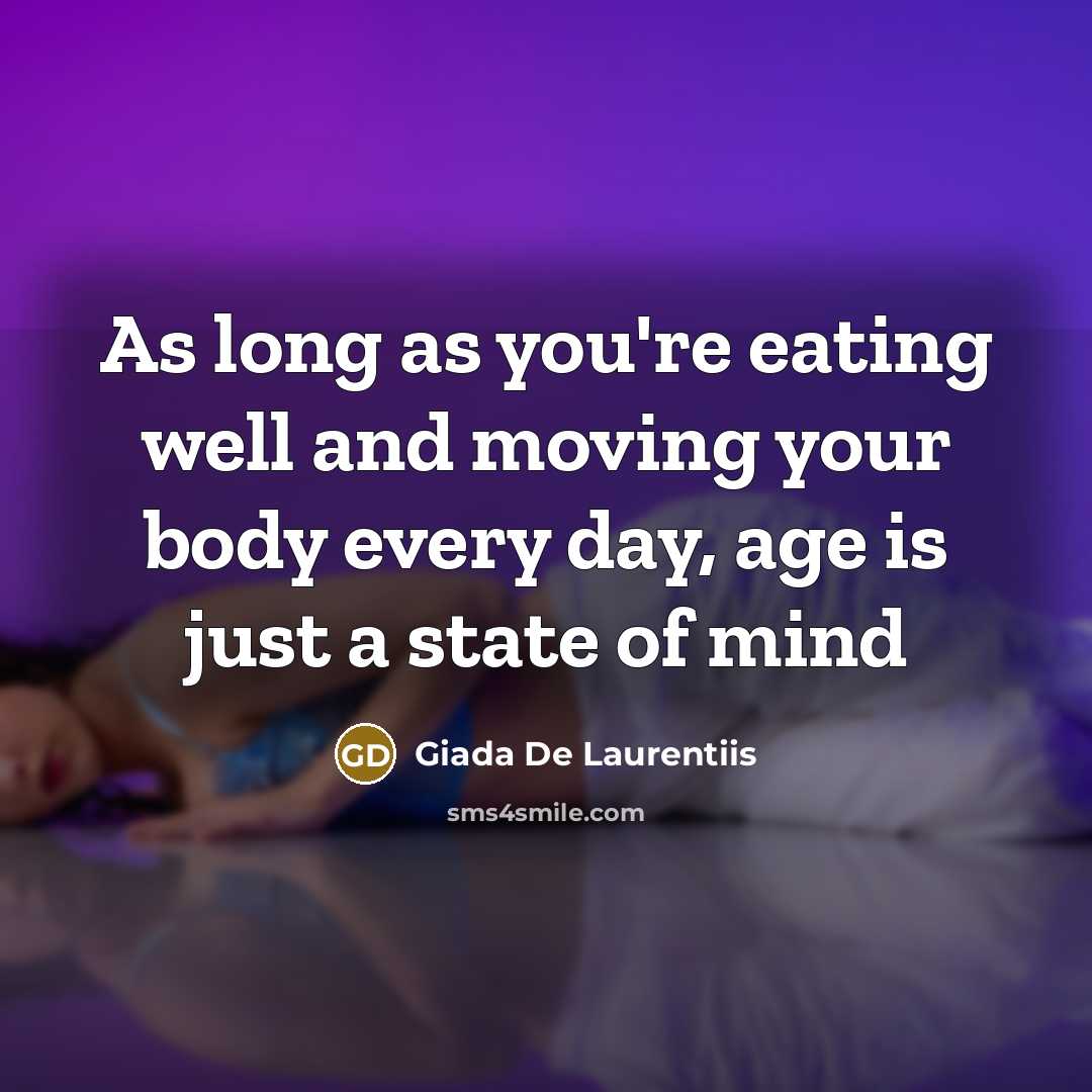 “As long as you're eating well and moving your body…” quote by Giada De Laurentiis