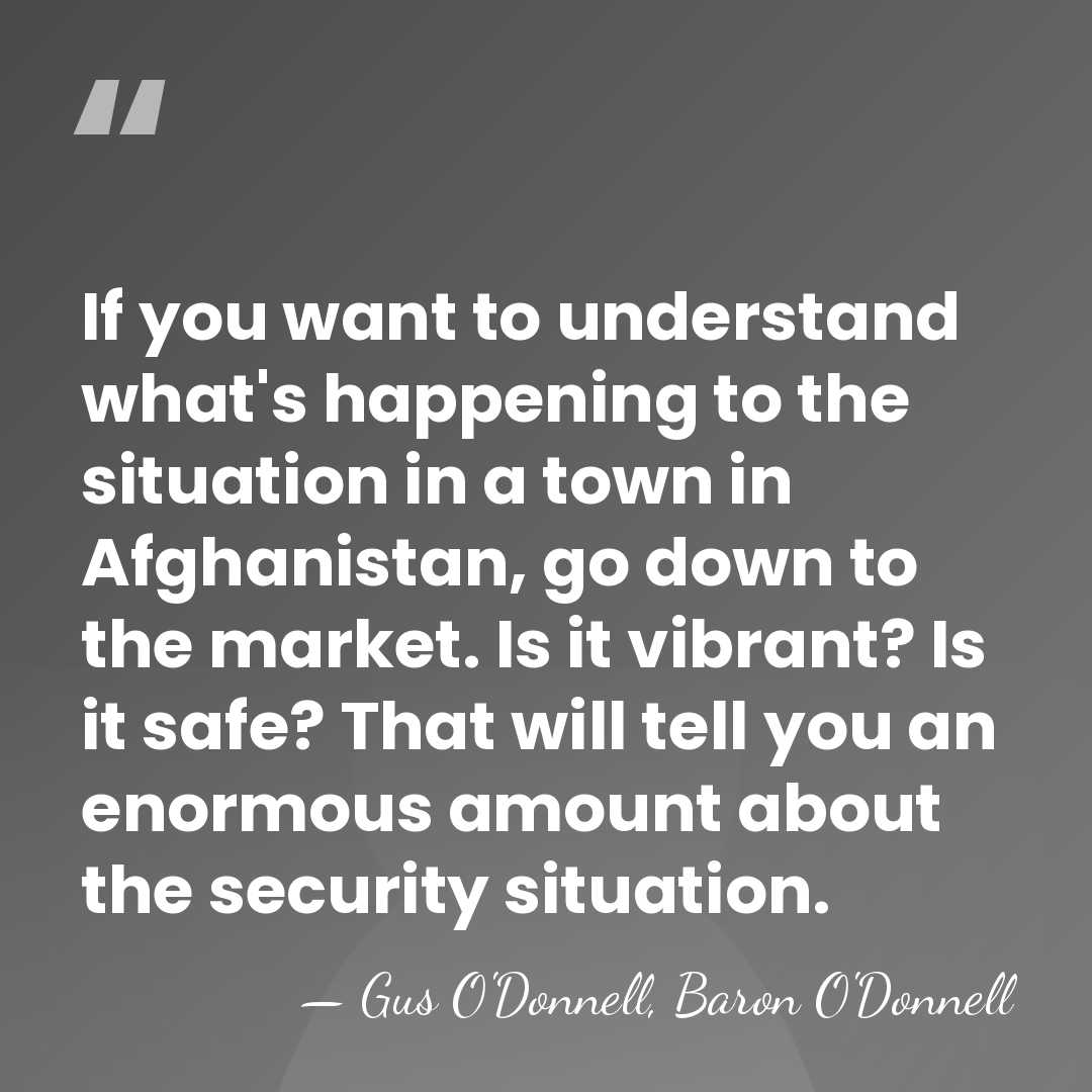 If you want to understand what's happening to the situation in a&hellip; - Gus O'Donnell, Baron O'Donnell