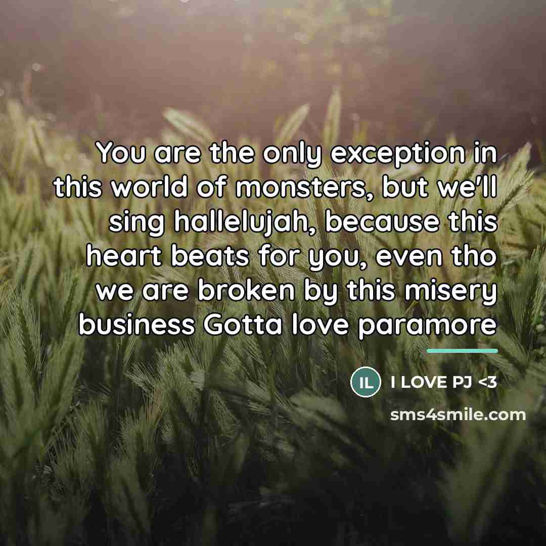 “You are the only exception in this world of monsters,…” quote by I Love Pj <3