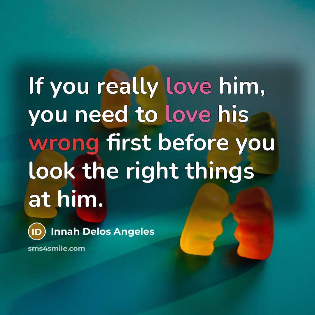 “If you really love him, you need to love his…” quote by Innah Delos Angeles