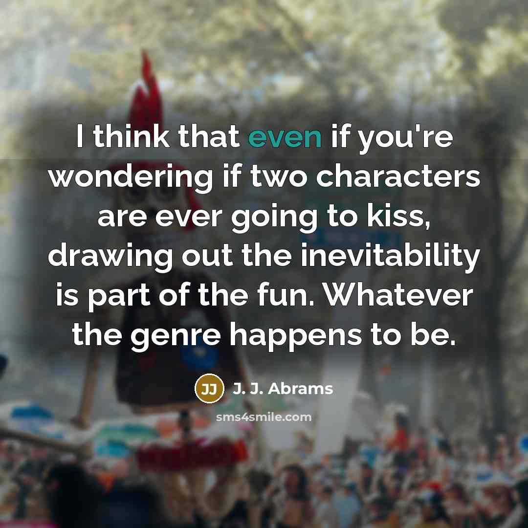 “I think that even if you're wondering if two characters…” quote by J. J. Abrams