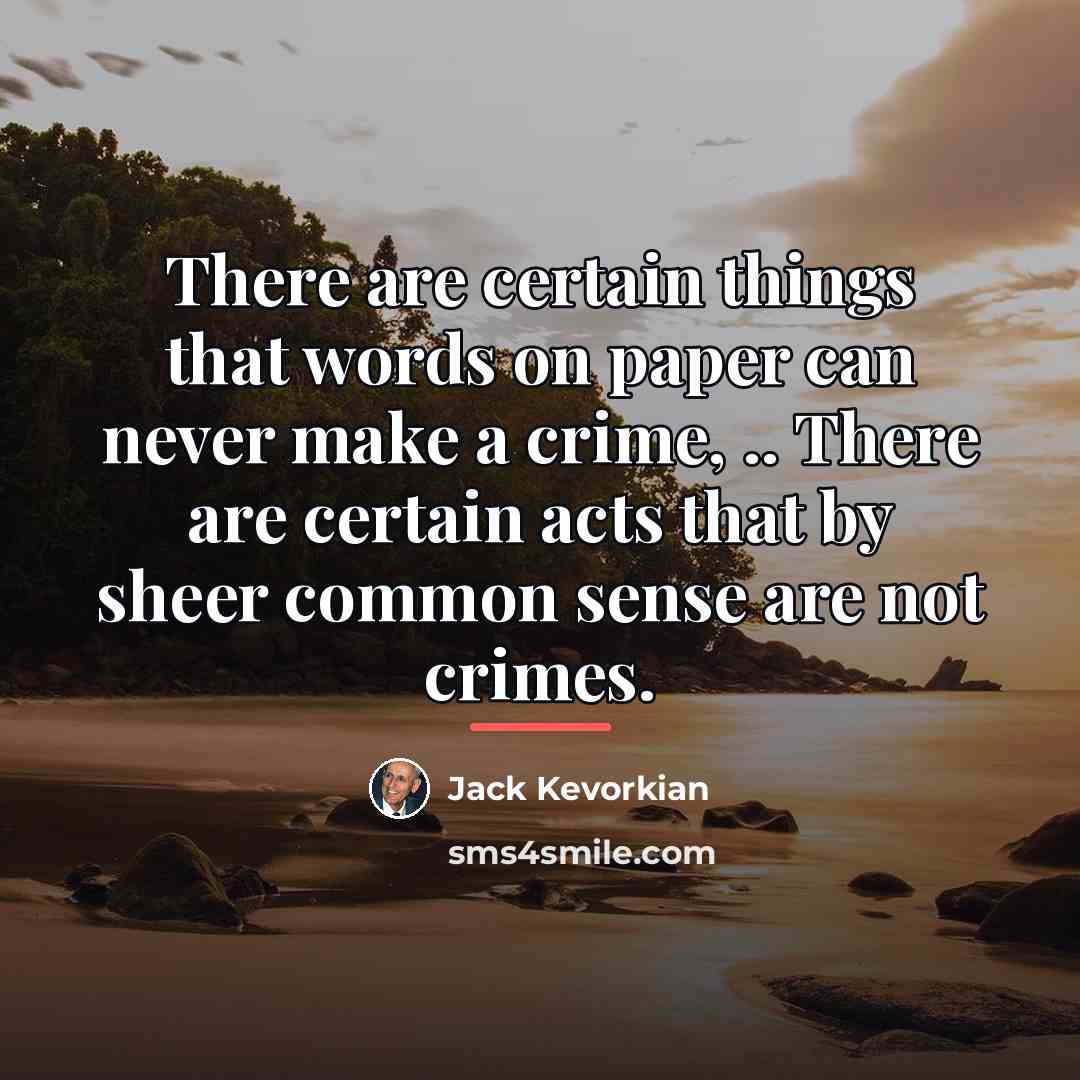 “There are certain things that words on paper can never…” quote by Jack Kevorkian