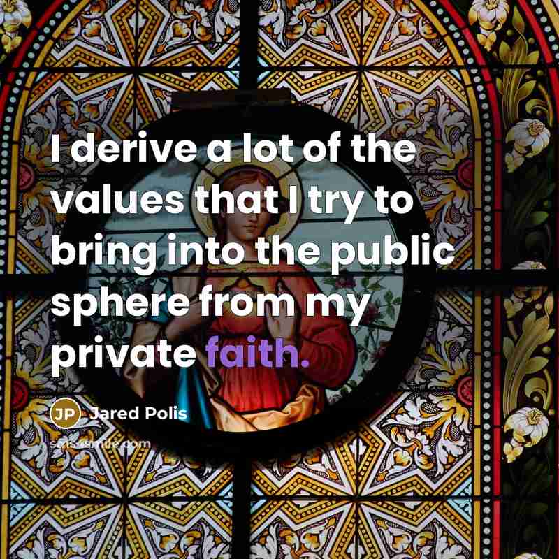 “I derive a lot of the values that I try…” quote by Jared Polis