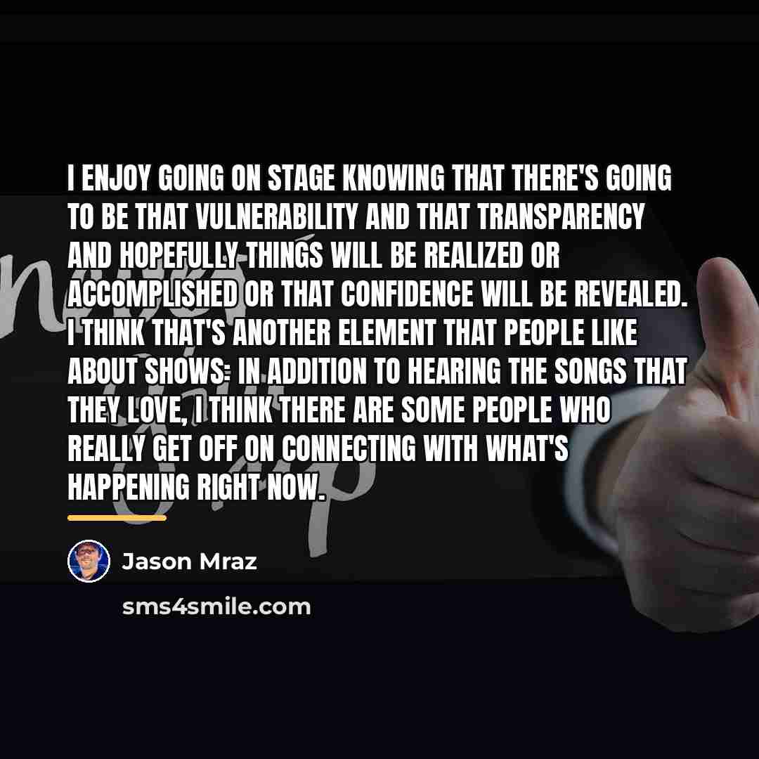 “I enjoy going on stage knowing that there's going to…” quote by Jason Mraz