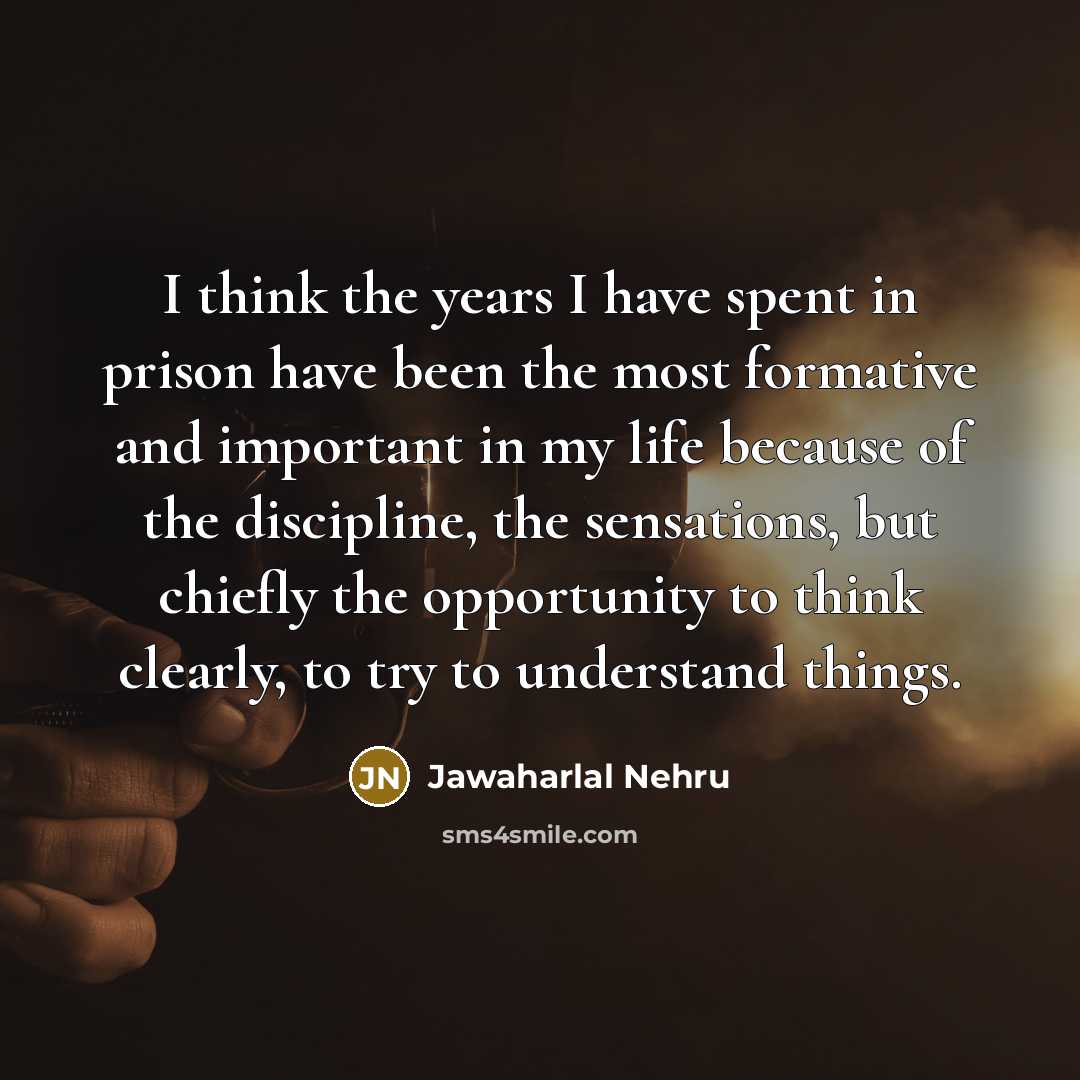 “I think the years I have spent in prison have…” quote by Jawaharlal Nehru