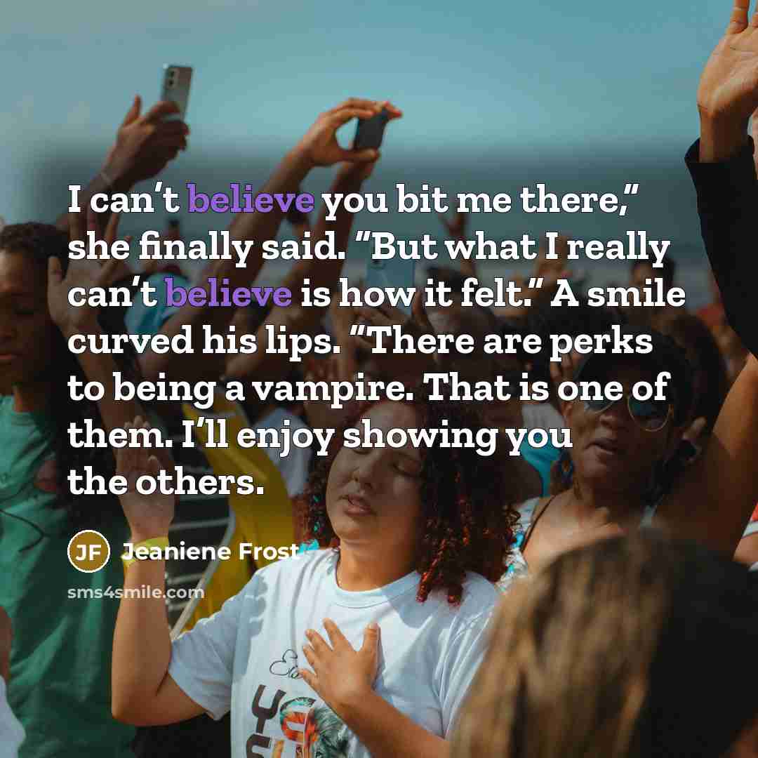 “I can’t believe you bit me there,” she finally said.…” quote by Jeaniene Frost