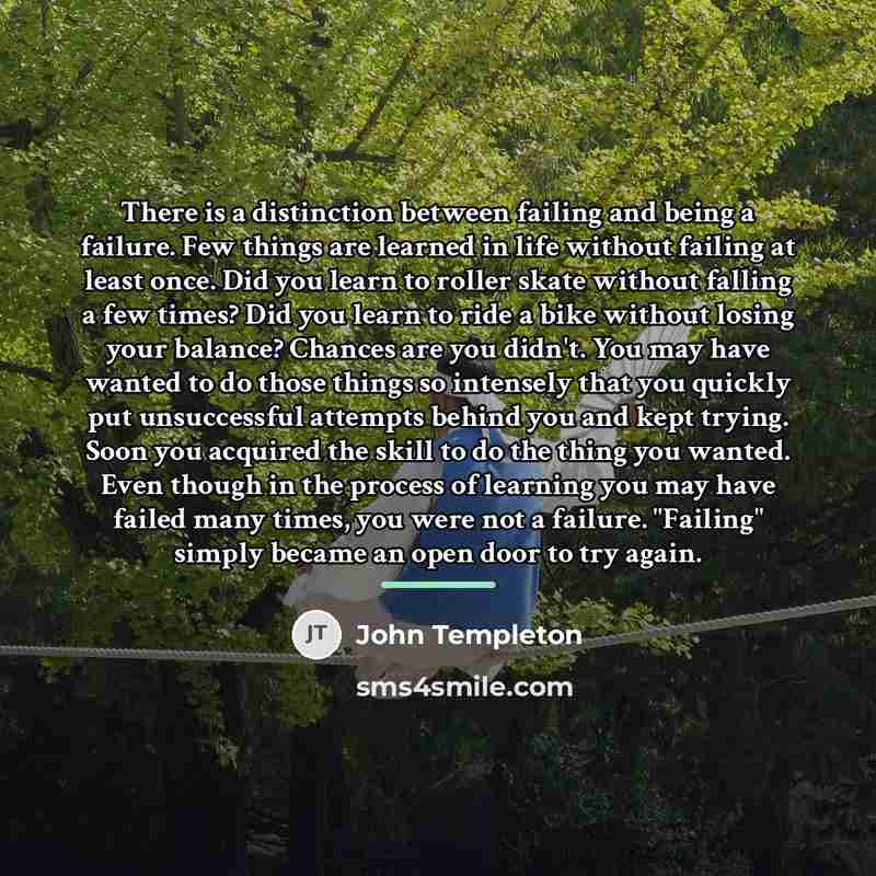 “There is a distinction between failing and being a failure.…” quote by John Templeton