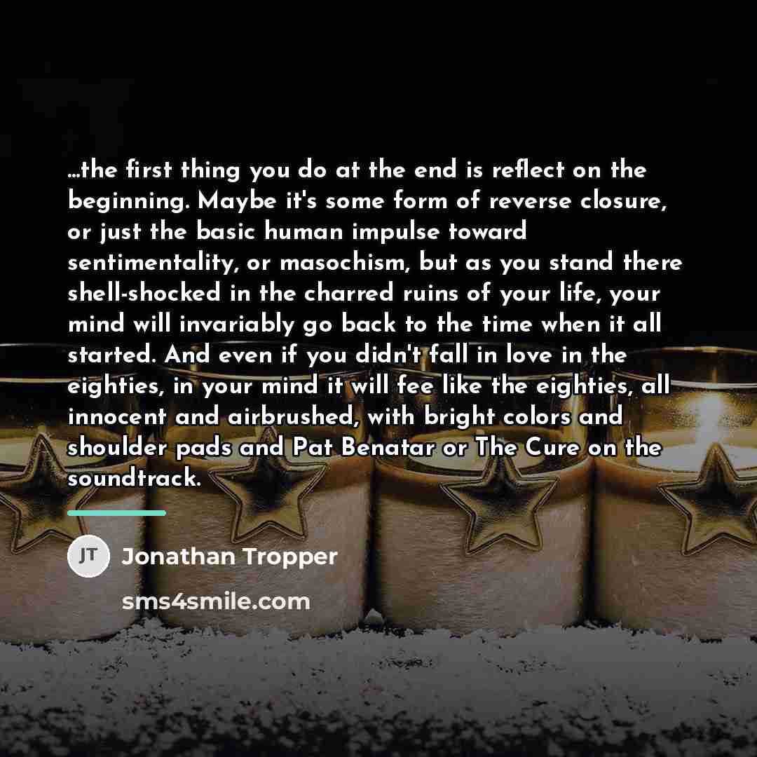 “...the first thing you do at the end is reflect…” quote by Jonathan Tropper