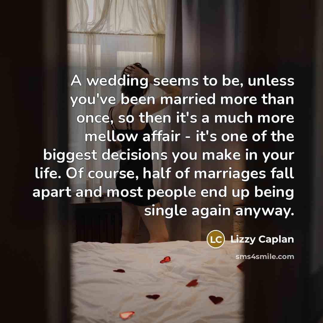 “A wedding seems to be, unless you've been married more…” quote by Lizzy Caplan