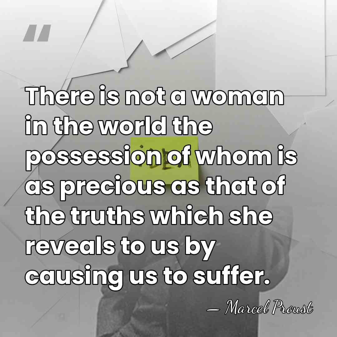 There is not a woman in the world the possession of whom&hellip; - Marcel Proust