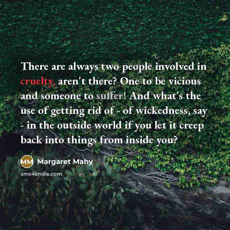 “There are always two people involved in cruelty, aren't there?…” quote by Margaret Mahy