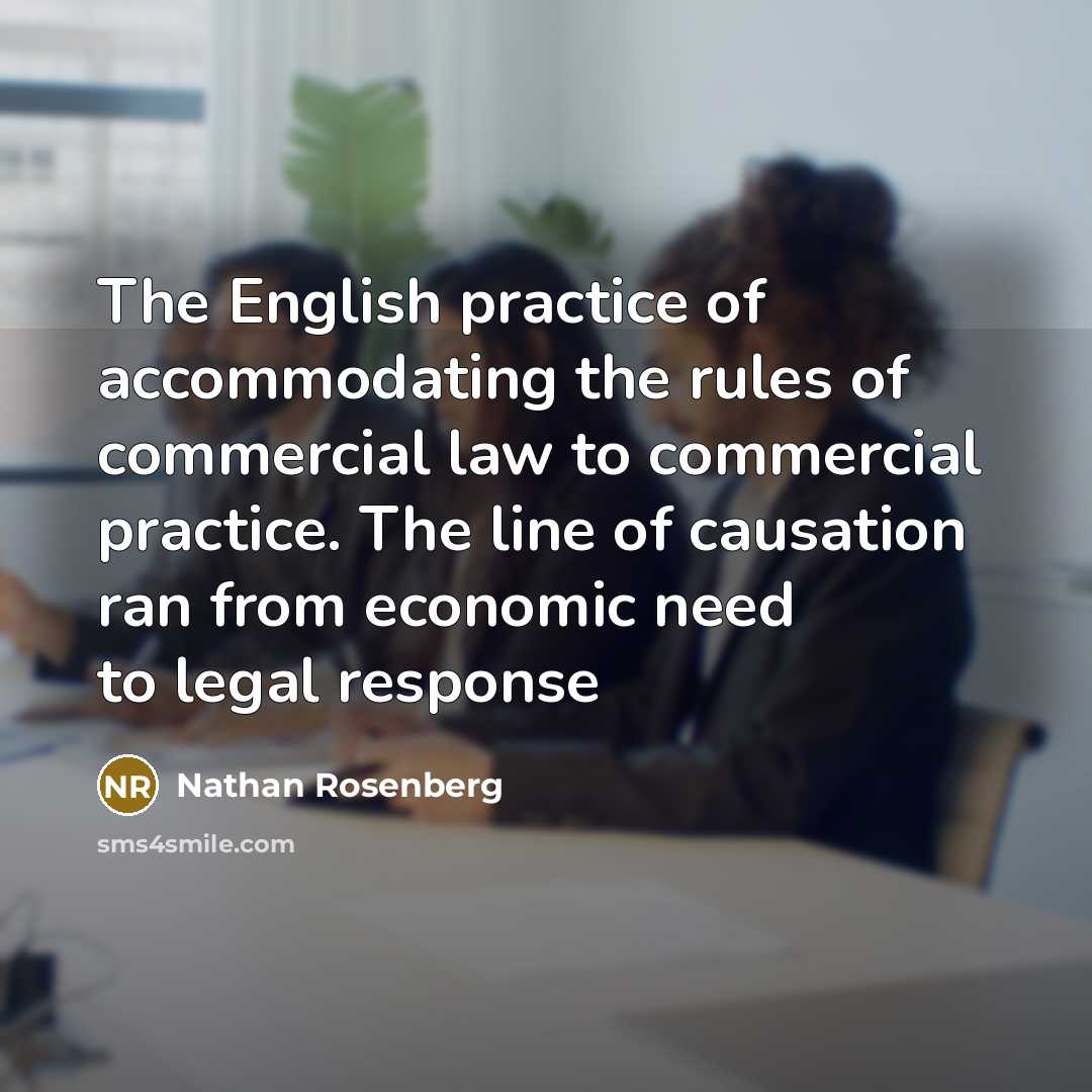 “The English practice of accommodating the rules of commercial law…” quote by Nathan Rosenberg