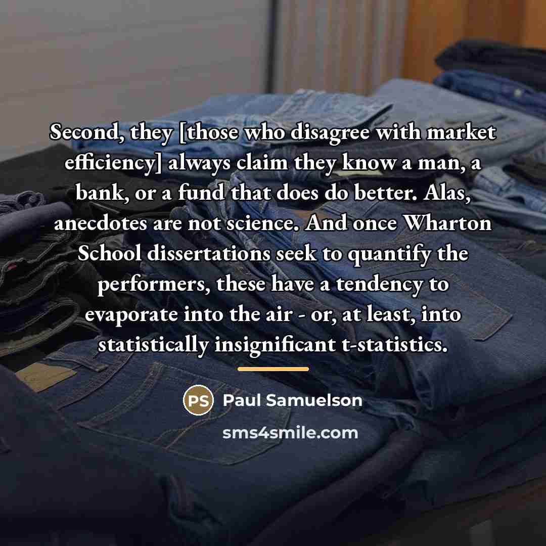 “Second, they [those who disagree with market efficiency] always claim…” quote by Paul Samuelson