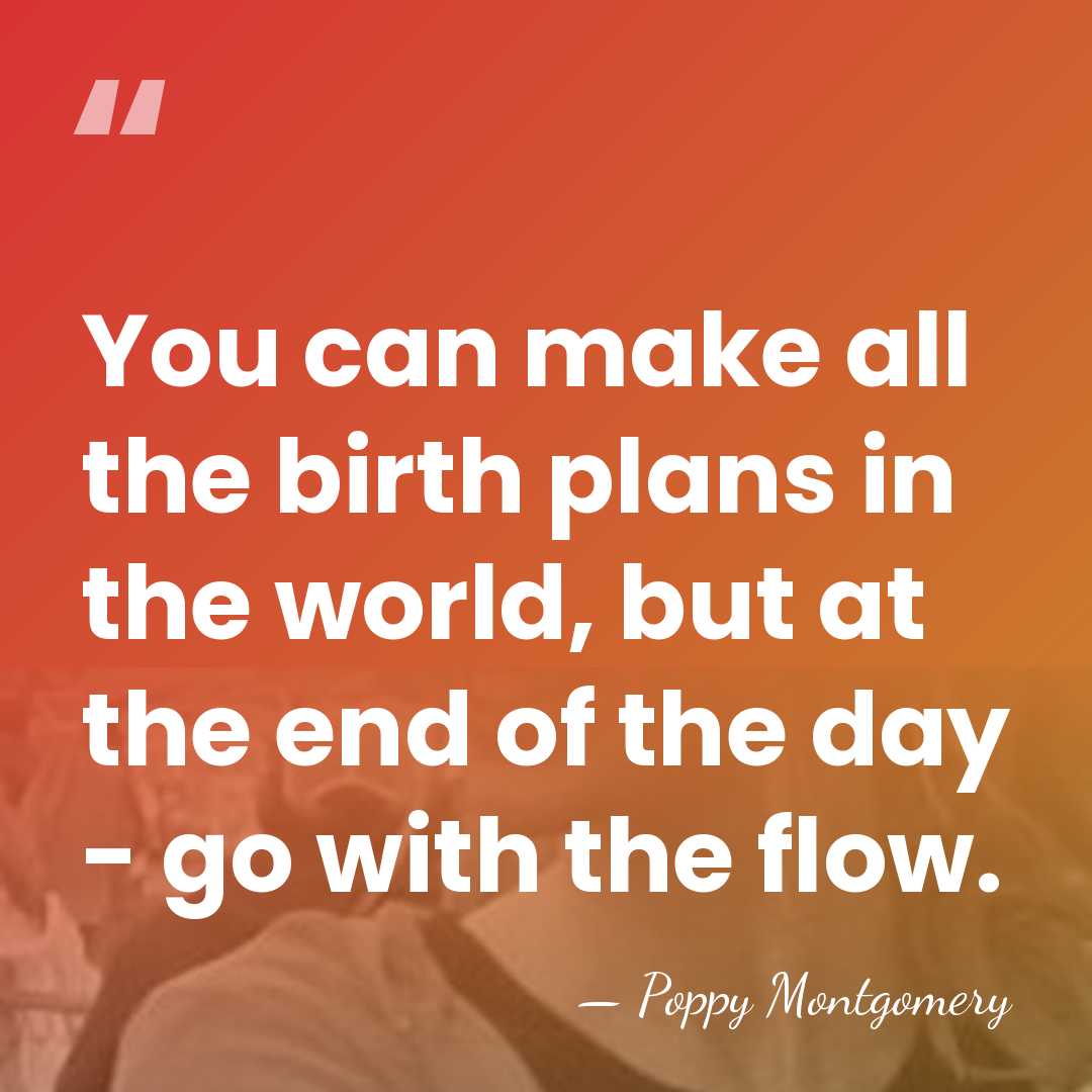 You can make all the birth plans in the world, but at&hellip; - Poppy Montgomery
